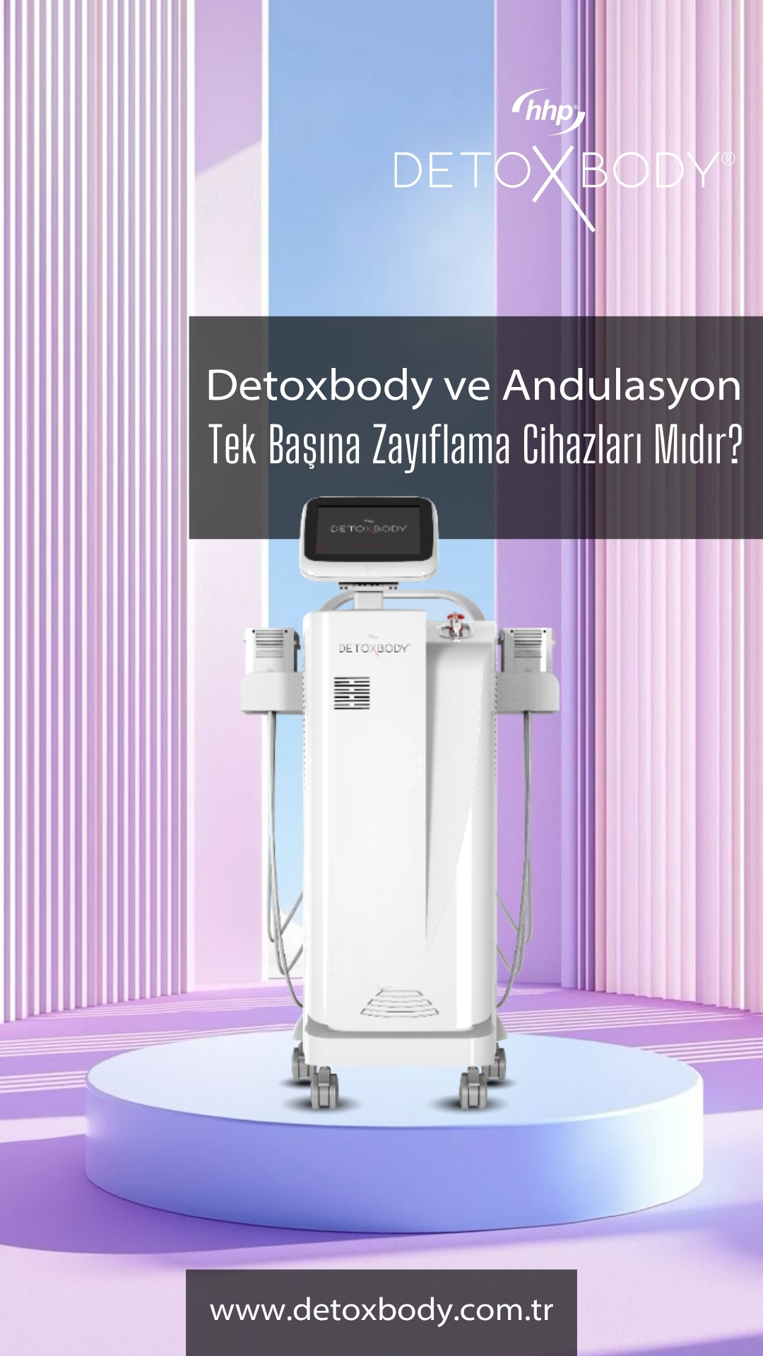 Detoxbody ve Andulasyon Tek Başına Zayıflama Cihazları Mıdır?